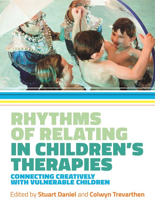 Title details for Rhythms of Relating in Children's Therapies by Stuart Daniel - Wait list